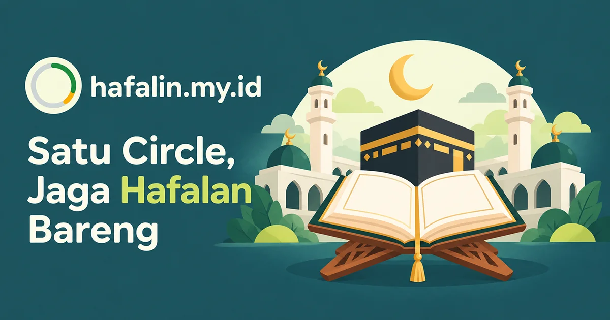 hafalin.my.id — Satu Circle, Jaga Hafalan Bareng. Ilustrasi Al-Qur’an dan Ka’bah.